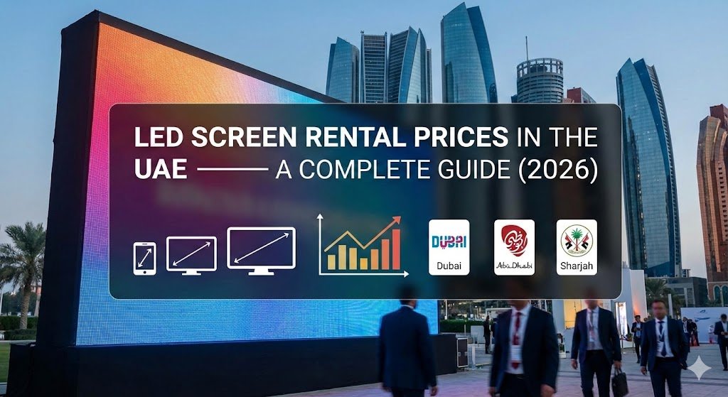 LED Screen Rental Prices in the UAE — A Complete Guide (2026)