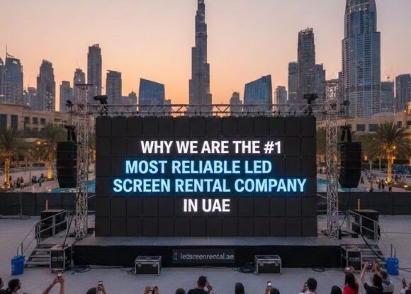 Why We Are the #1 Most Reliable LED Screen Rental Company in UAE