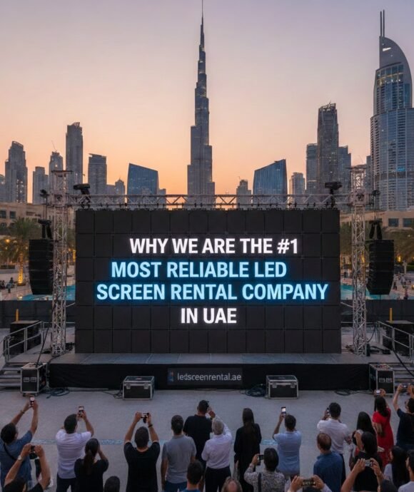 Why We Are the #1 Most Reliable LED Screen Rental Company in UAE