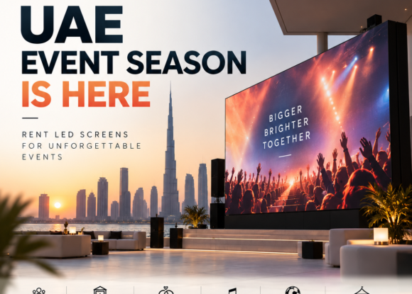 UAE Event Season Is Here Rent a Professional LED Screen for Your Next Event